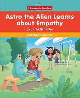 Book Cover for Astro the Alien Learns About Empathy by Janie Scheffer