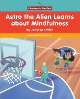 Book Cover for Astro the Alien Learns About Mindfulness by Janie Scheffer