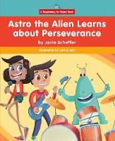 Book Cover for Astro the Alien Learns About Perseverance by Janie Scheffer