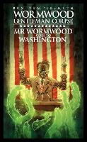 Book Cover for Wormwood, Gentleman Corpse: Mr. Wormwood Goes to Washington by Ben Templesmith