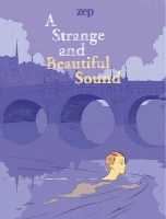 Book Cover for A Strange and Beautiful Sound by Zep