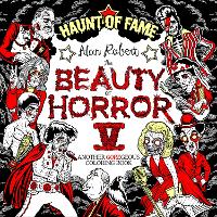 Book Cover for The Beauty of Horror 5: Haunt of Fame Coloring Book by Alan Robert