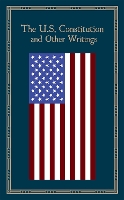 Book Cover for The U.S. Constitution and Other Writings by Editors of Thunder Bay Press