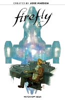 Book Cover for Firefly Original Graphic Novel: Watch How I Soar by Joss Whedon, Giannis Milonogiannis, Jorge Corona, Ethan Young