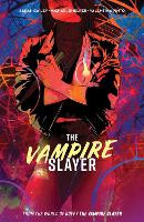 Book Cover for The Vampire Slayer Vol. 1 by Sarah Gailey