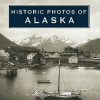 Book Cover for Historic Photos of Alaska by Dermot Cole