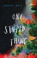 Book Cover for One Stupid Thing by Stewart Lewis