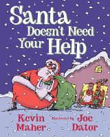 Book Cover for Santa Doesn't Need Your Help by Kevin Maher