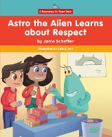 Book Cover for Astro the Alien Learns About Respect by Janie Scheffer
