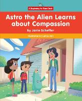 Book Cover for Astro the Alien Learns About Compassion by Janie Scheffer