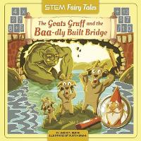 Book Cover for The Goats Gruff and the Baa-dly Built Bridge by Jason M Burns
