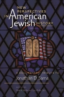 Book Cover for New Perspectives in American Jewish History – A Documentary Tribute to Jonathan D. Sarna by Mark A. Raider, Gary Phillip Zola