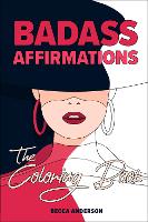 Book Cover for Badass Affirmations the Coloring Book by Becca Anderson, Brenda Knight