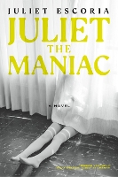 Book Cover for Juliet The Maniac by Juliet Escoria