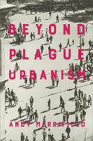 Book Cover for Beyond Plague Urbanism by Andy Merrifield