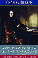 Book Cover for Contributions to All the Year Round (Esprios Classics) by Charles Dickens