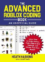 Book Cover for The Advanced Roblox Coding Book: An Unofficial Guide by Heath Haskins