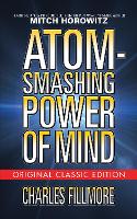 Book Cover for Atom-Smashing Power of Mind (Original Classic Edition) by Charles Fillmore, Mitch Horowitz