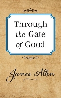 Book Cover for Through the Gate of Good by James Allen