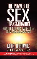 Book Cover for The Power of Sex Transmutation by Mitch Horowitz