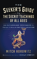 Book Cover for The Seeker's Guide to The Secret Teachings of All Ages by Mitch Horowitz