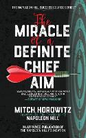 Book Cover for The Miracle of a Definite Chief Aim by Mitch Horowitz