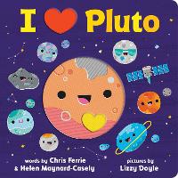 Book Cover for I Heart Pluto by Chris Ferrie, Helen Maynard-Casely