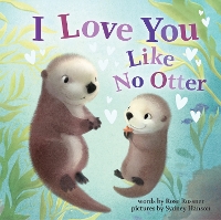 Book Cover for I Love You Like No Otter by Rose Rossner