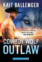 Book Cover for Cowboy Wolf Outlaw by Kait Ballenger