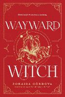 Book Cover for Wayward Witch by Zoraida Córdova