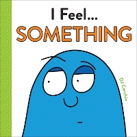 Book Cover for I Feel... Something by DJ Corchin