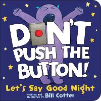 Book Cover for Don't Push the Button! Let's Say Good Night by Bill Cotter