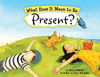Book Cover for What Does It Mean to Be Present? by Rana DiOrio
