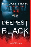 Book Cover for The Deepest Black by Randall Silvis