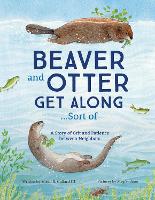 Book Cover for Beaver and Otter Get Along...sort Of by Sneed B. Collard
