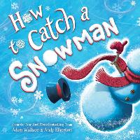 Book Cover for How to Catch a Snowman by Adam Wallace