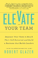 Book Cover for Elevate Your Team by Robert Glazer