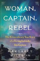 Book Cover for Woman, Captain, Rebel by Margaret Willson