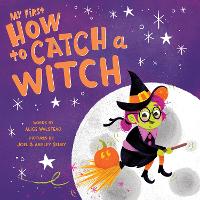 Book Cover for My First How to Catch a Witch by Alice Walstead