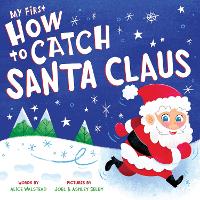 Book Cover for My First How to Catch Santa Claus by Alice Walstead