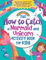 Book Cover for The How to Catch a Mermaid and Unicorn Activity Book for Kids by Sourcebooks