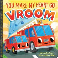 Book Cover for You Make My Heart Go Vroom! by Rose Rossner