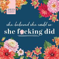 Book Cover for 2023 She Believed She Could So She F*cking Did Wall Calendar by Sourcebooks