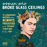 Book Cover for 2023 Women Who Broke Glass Ceilings Wall Calendar by Sourcebooks
