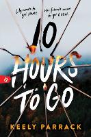 Book Cover for 10 Hours to Go by Keely Parrack