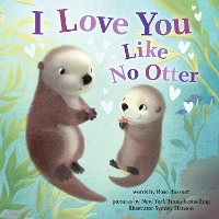 Book Cover for I Love You Like No Otter by Rose Rossner