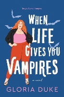 Book Cover for When Life Gives You Vampires by Gloria Duke