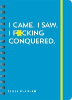Book Cover for 2024 I Came. I Saw. I F*cking Conquered. Planner by Sourcebooks