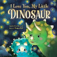Book Cover for I Love You, My Little Dinosaur by Rose Rossner