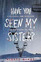 Book Cover for Have You Seen My Sister by Kirsty McKay